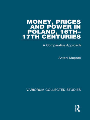 cover image of Money, Prices and Power in Poland, 16th–17th Centuries